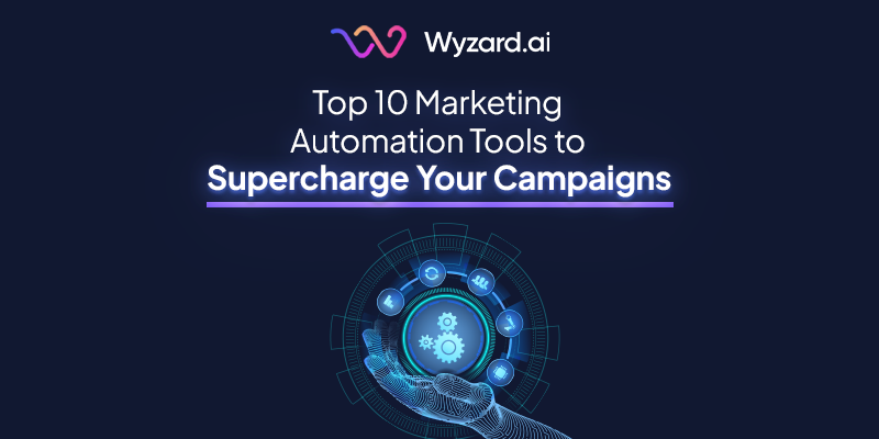 Marketing Automation Tools to Supercharge Your Campaigns