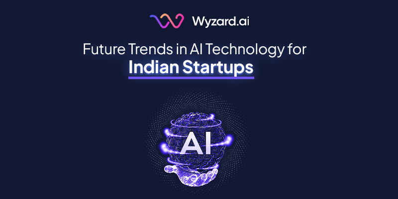 Future Trends in AI Technology for Indian Startups