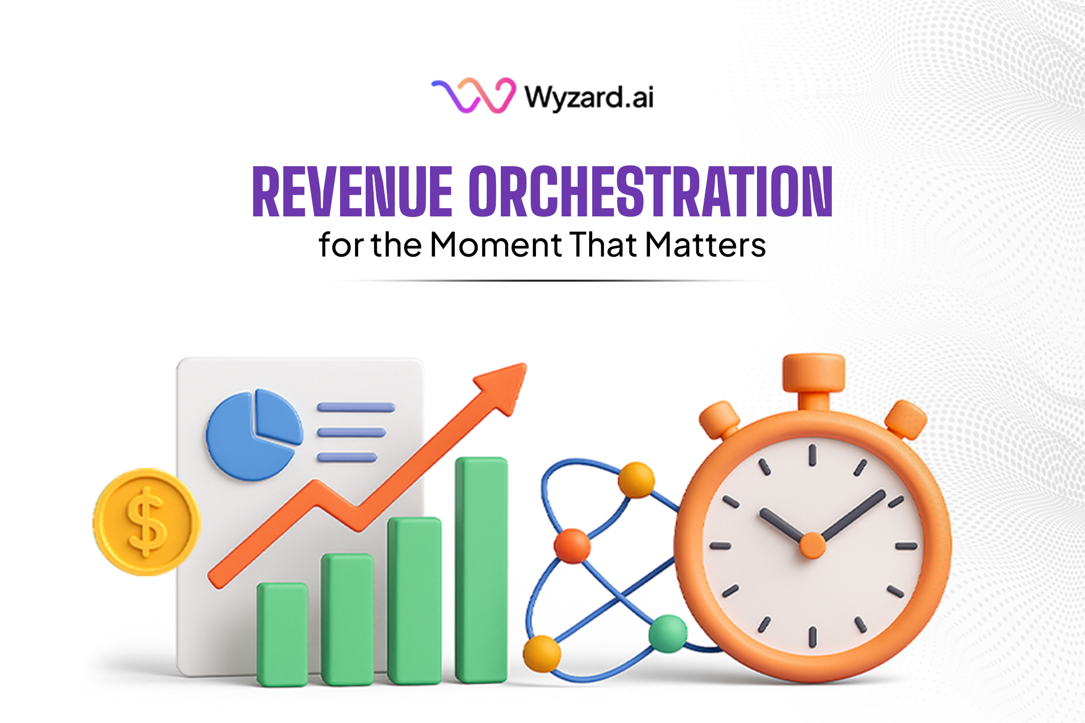 3D illustration of Wyzard.ai Signal-to-Revenue AI: revenue orchestration ribbons linking chat, email, LinkedIn, voice, events, and ads to clock and calendar on white background.