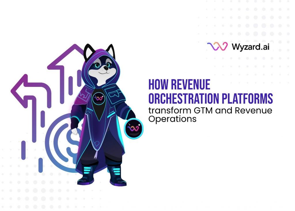 How Revenue Orchestration Platforms Transform GTM