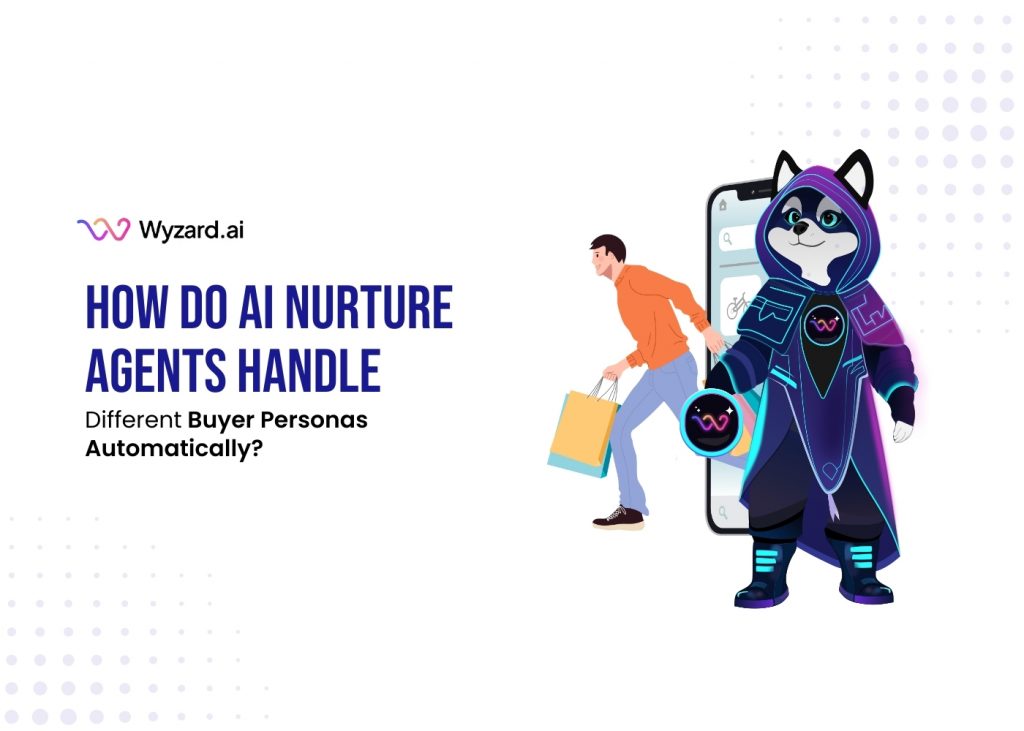 How-do-AI-nurture-agents-handle-different-buyer-personas-automatically