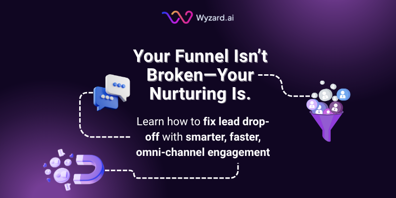 Learn how to fix lead drop-offs with smarter, faster, omni-channel engagement