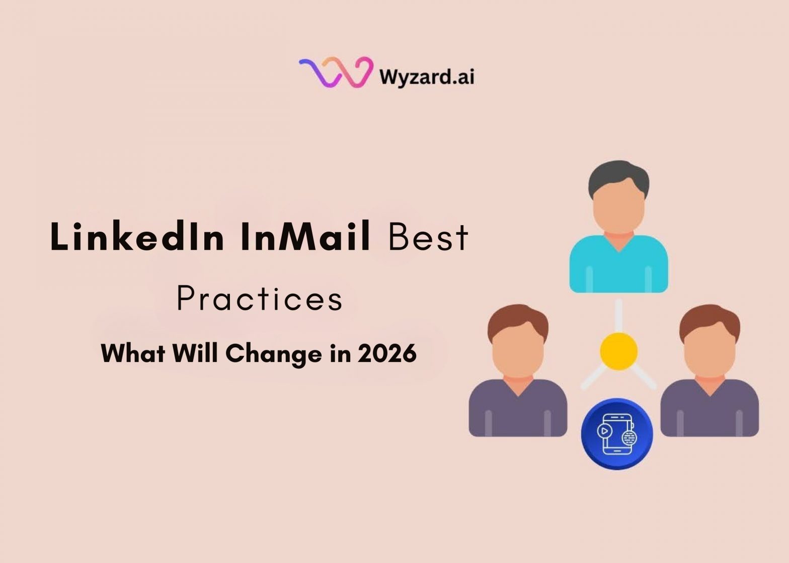 LinkedIn InMail Best Practices: What Will Change in 2026