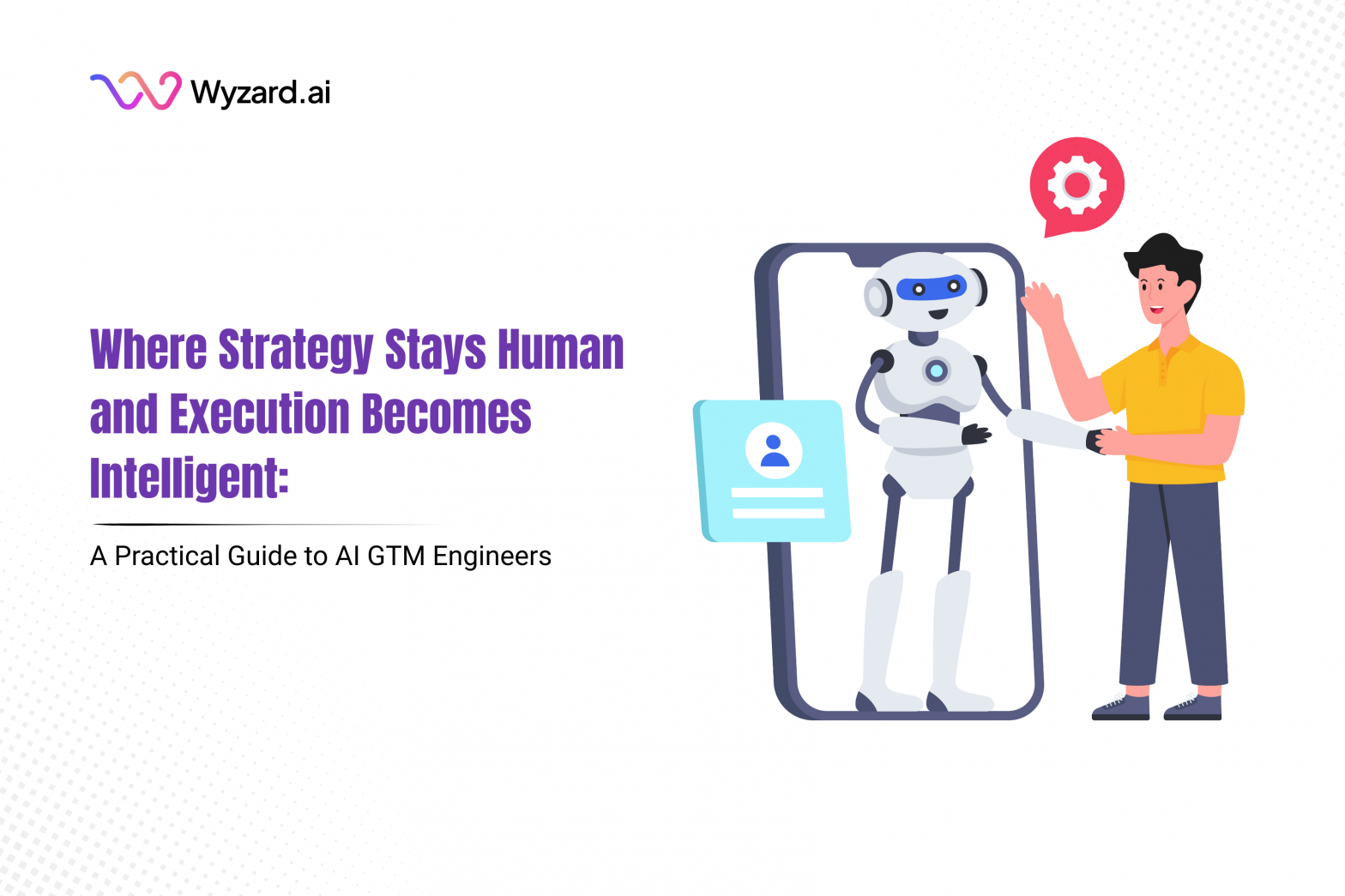 Illustration showing a human guiding Agentic AI with HITL controls to enable Intelligent Execution in a modern GTM system