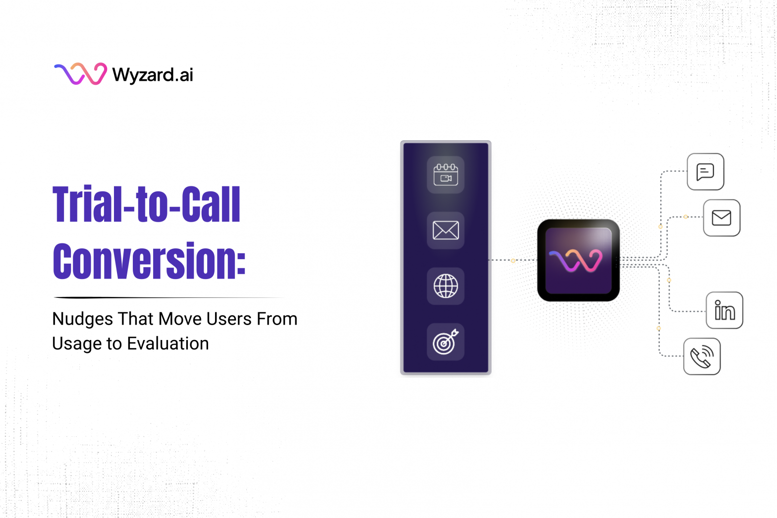 Learn how trial-to-call conversion turns product usage into evaluation conversations. See how Wyzard, the Signal-to-Revenue AI, activates PLG signals across channels to drive pipeline.
