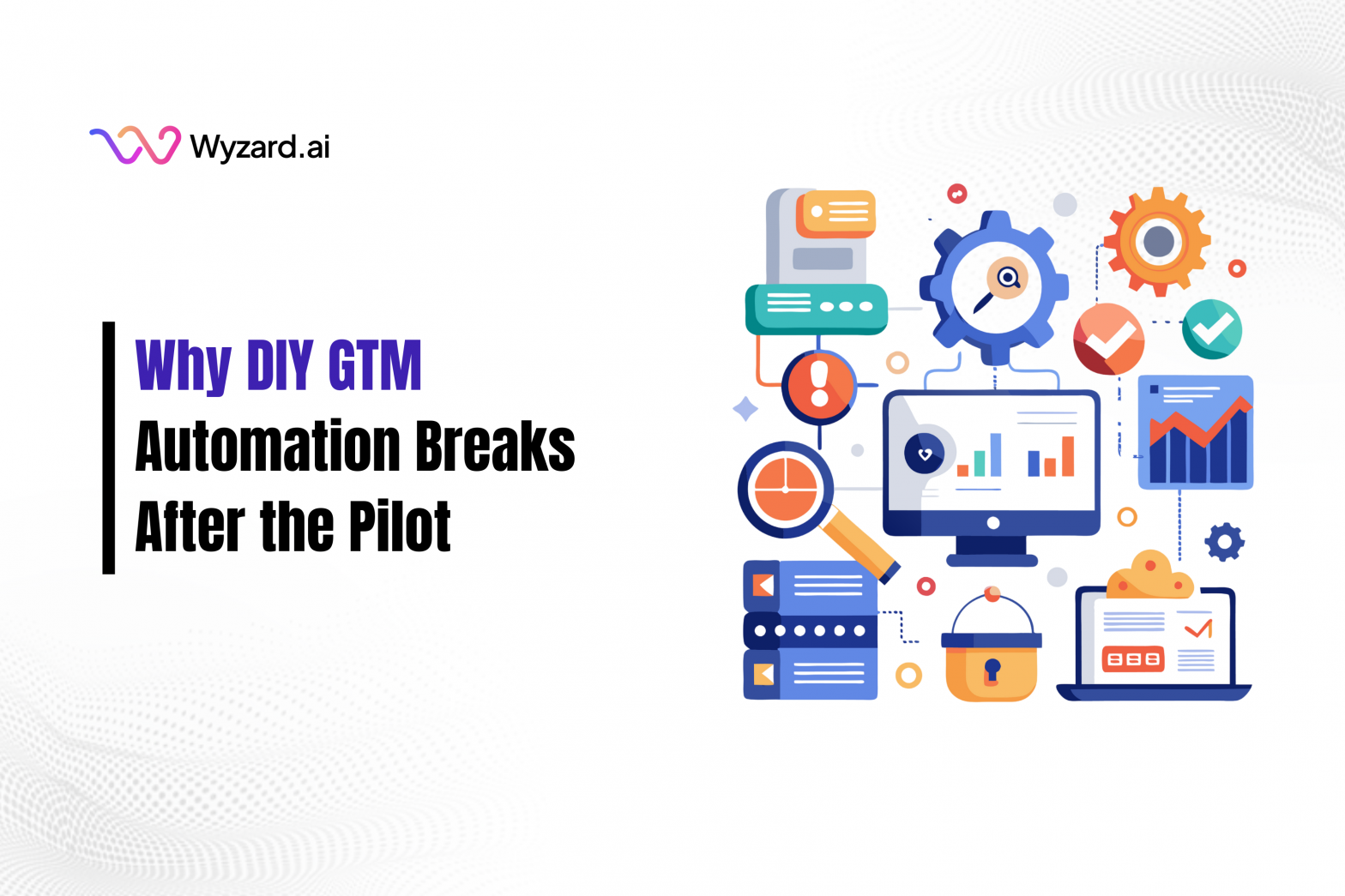 DIY GTM automation breaking at scale as buyer signals from events, webinars, LinkedIn ads, email, and website activity go uncoordinated