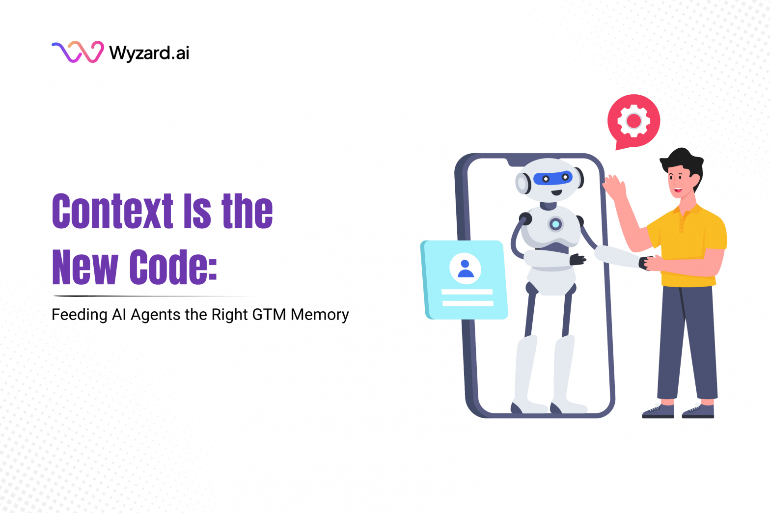 AI agent using GTM memory and context models with HITL guidance