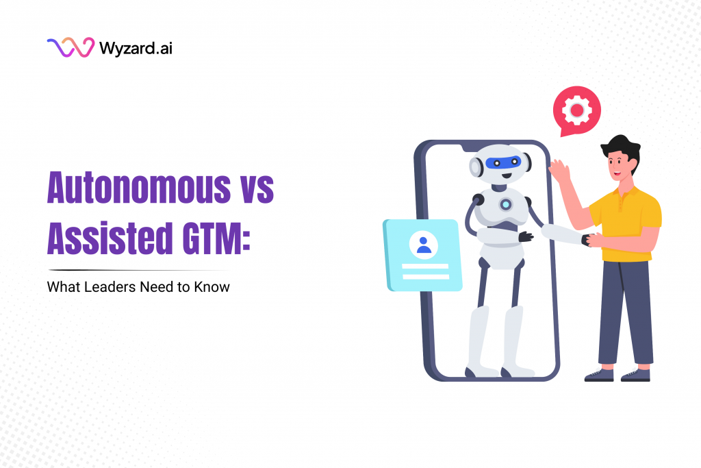 Diagram comparing autonomous GTM models with assisted GTM, highlighting Agentic AI / HITL and the System of Outcomes