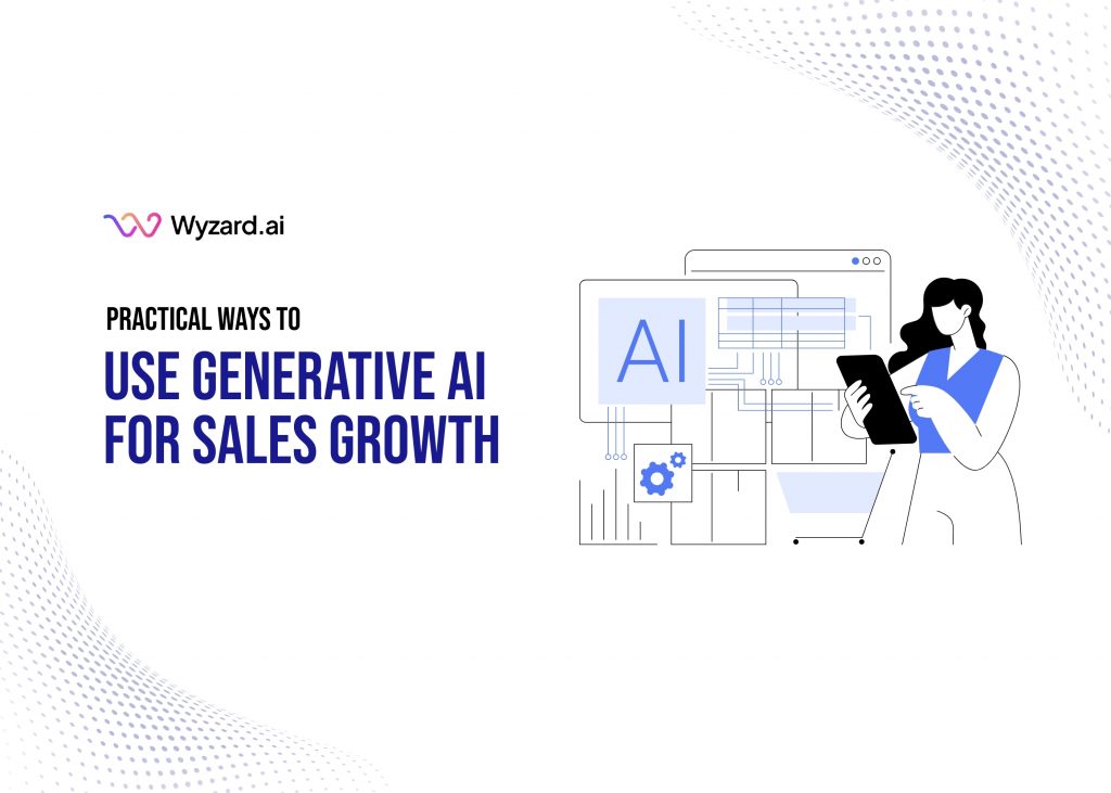 Practical Ways to Use Generative AI for Sales Growth